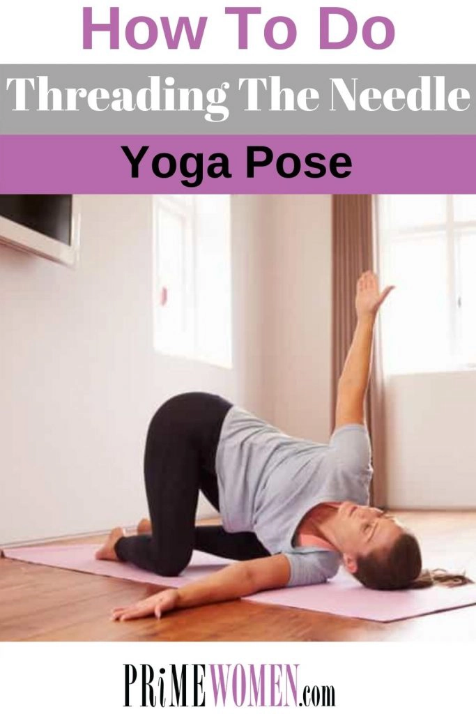 How to do the Threading The Needle Yoga Pose
