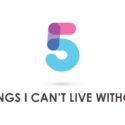 5 Things I Can't Live Without - Nancy Keene