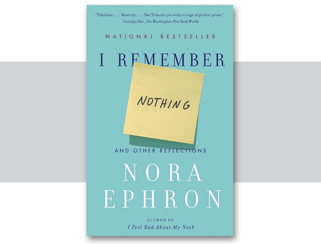I Remember Nothing by Nora Ephron