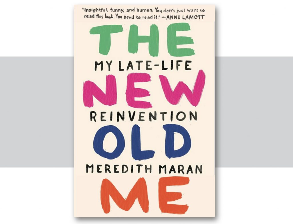The New Old Me by Meredith Maran