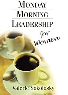 Monday Morning Leadership Valerie Sokolosky