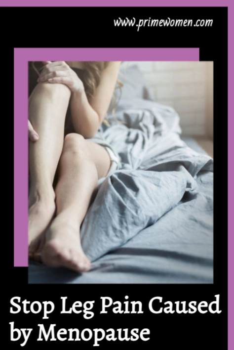 Stop Leg Pain Caused by Menopause