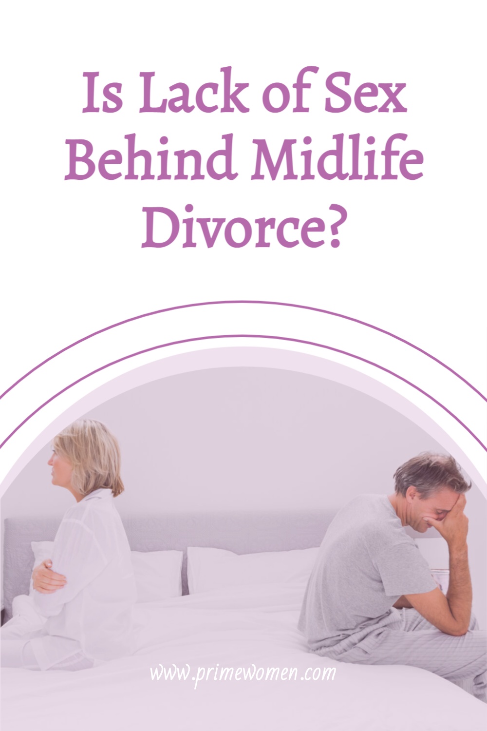 Is Lack Of Sex Behind Midlife Divorce? - Prime Women | An Online Magazine