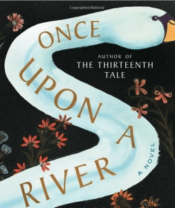 Once Upon a River by Diane Setterfield