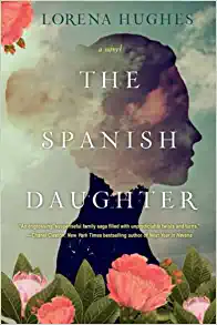 THE SPANISH DAUGHTER by Lorena Hughes