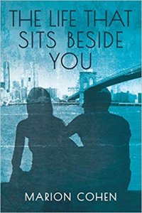 The Life That Sits Beside You by Marion Cohen