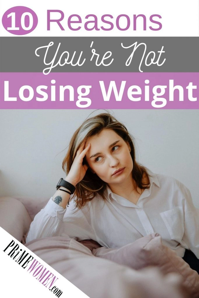 10 Reasons You're Not Losing Weight