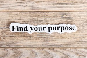 To incorporate your higher purpose into daily life, you first have to identify it. 
