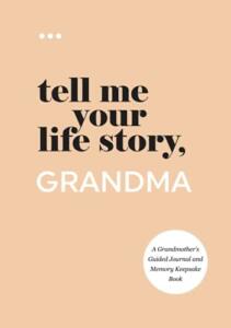 Tell Me Your Life Story, Grandma