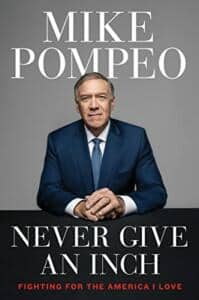 Never Give an Inch For the America I Love by Mike Pompeo
