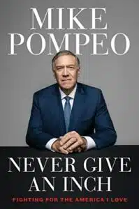 Never Give an Inch For the America I Love by Mike Pompeo