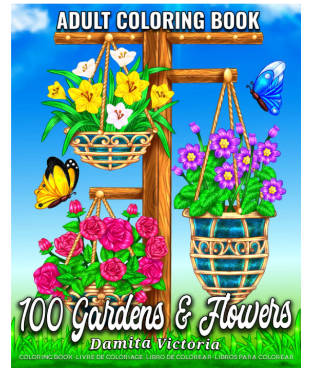 Adult Coloring Book 100 Garden & Flowers A Coloring Book For Adults $12.99