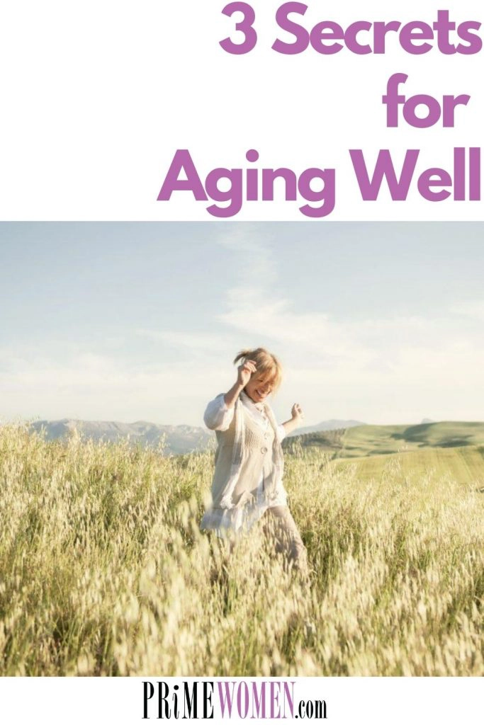 3 Secrets for Aging Well