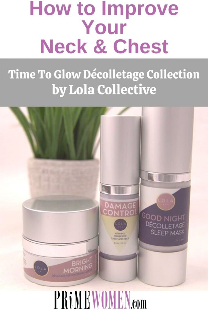 How to Improve your neck & chest area with Time To Glow Décolletage Collection by Lola Collective