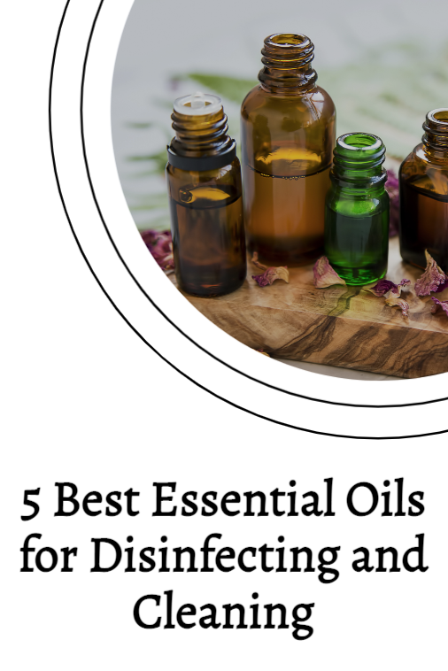5 Best Essential Oils for Disinfecting and Cleaning