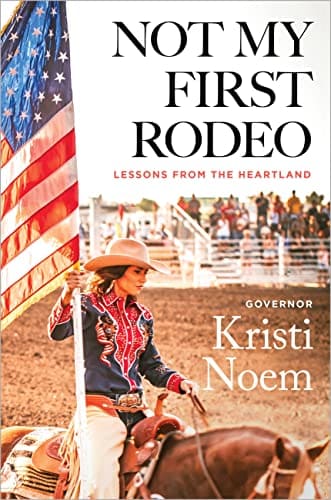 Not My First Rodeo by Kristi Noem