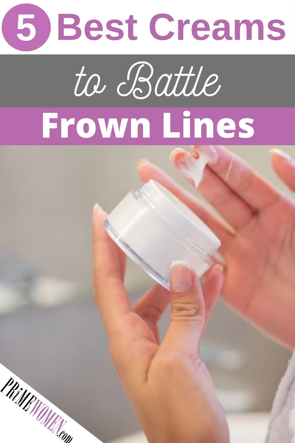 5 Best Creams to battle frown lines