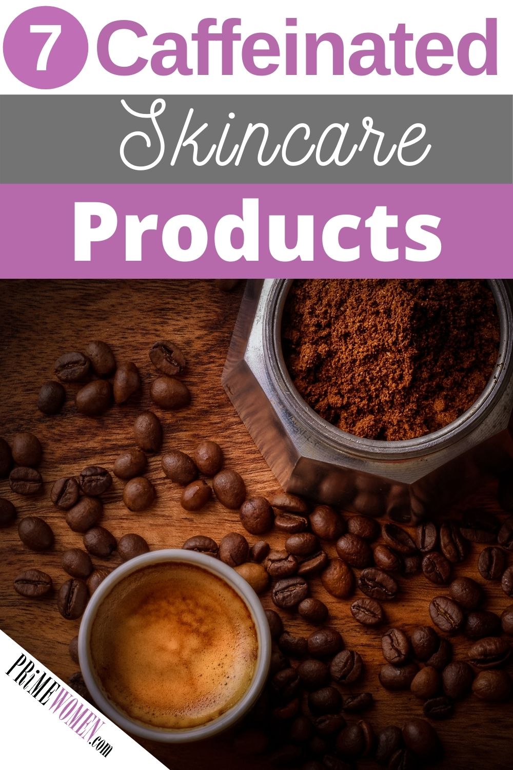 7 Caffeinated Skincare Products