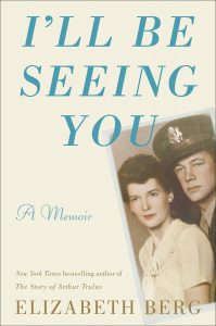 I'll Be Seeing You by Elizabeth Berg
