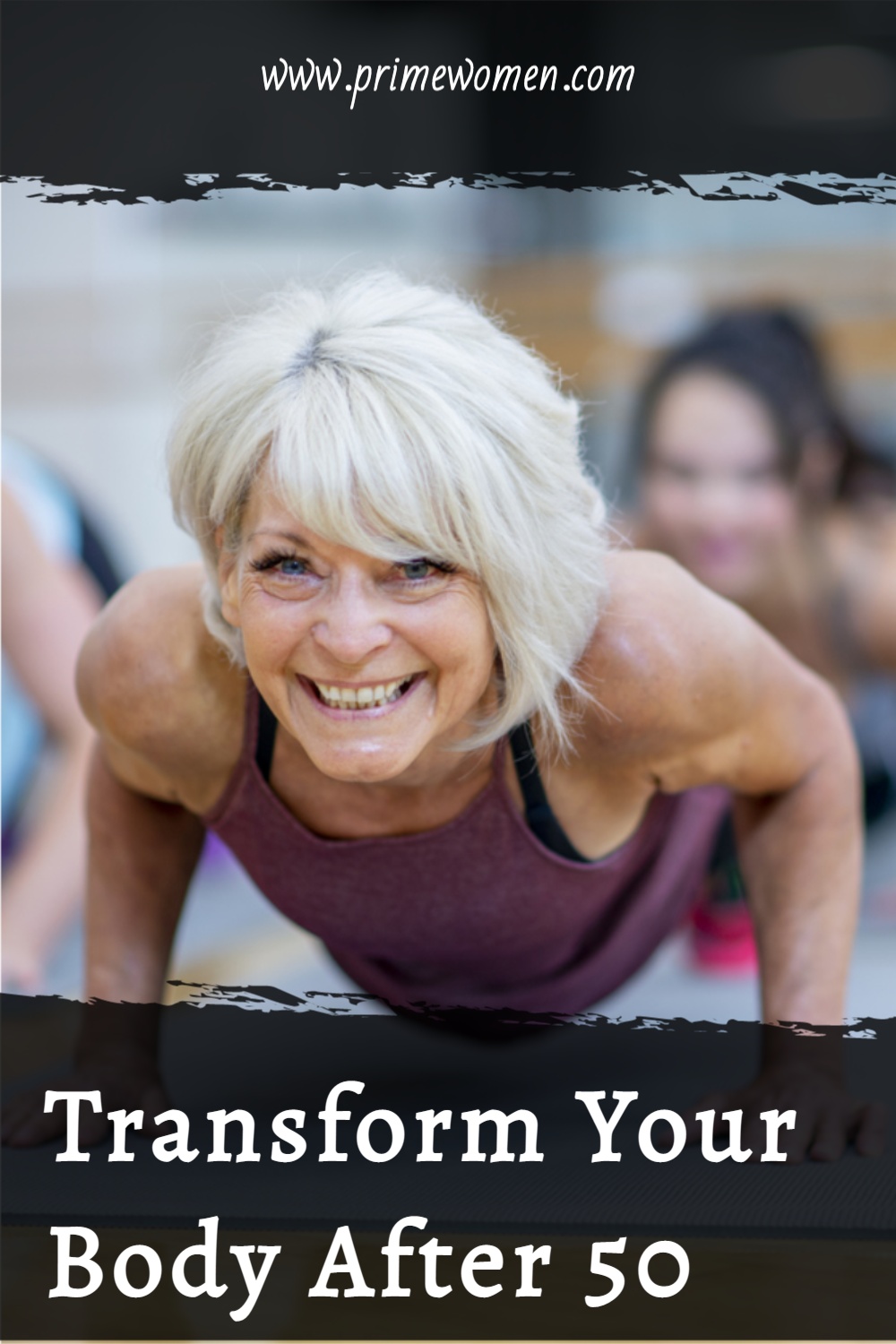 Learn how to transform your body after 50