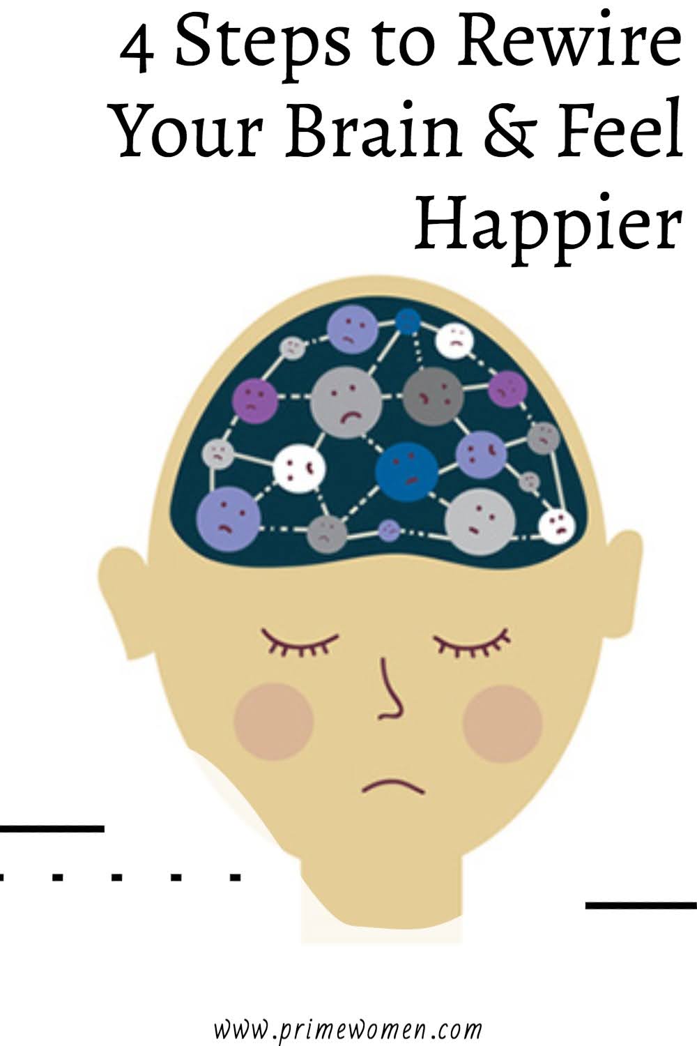 4 Ways to rewire your brain and feel happier