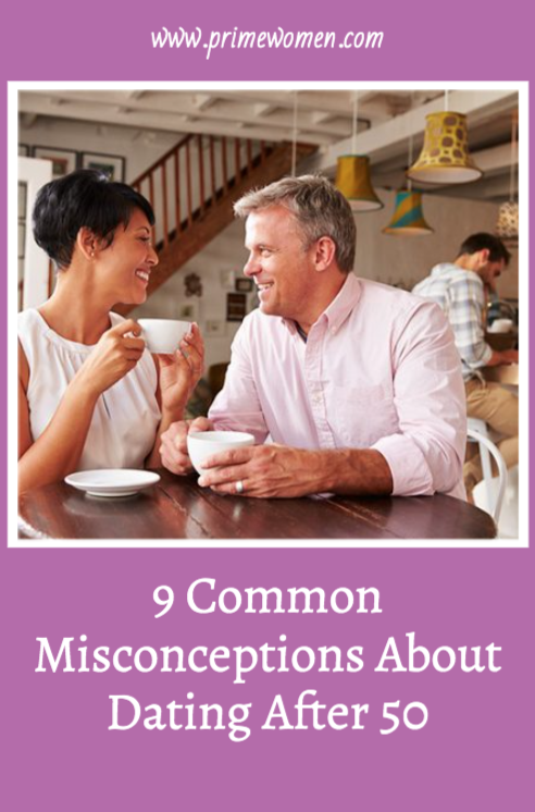 9 Common Misconceptions About Dating After 50