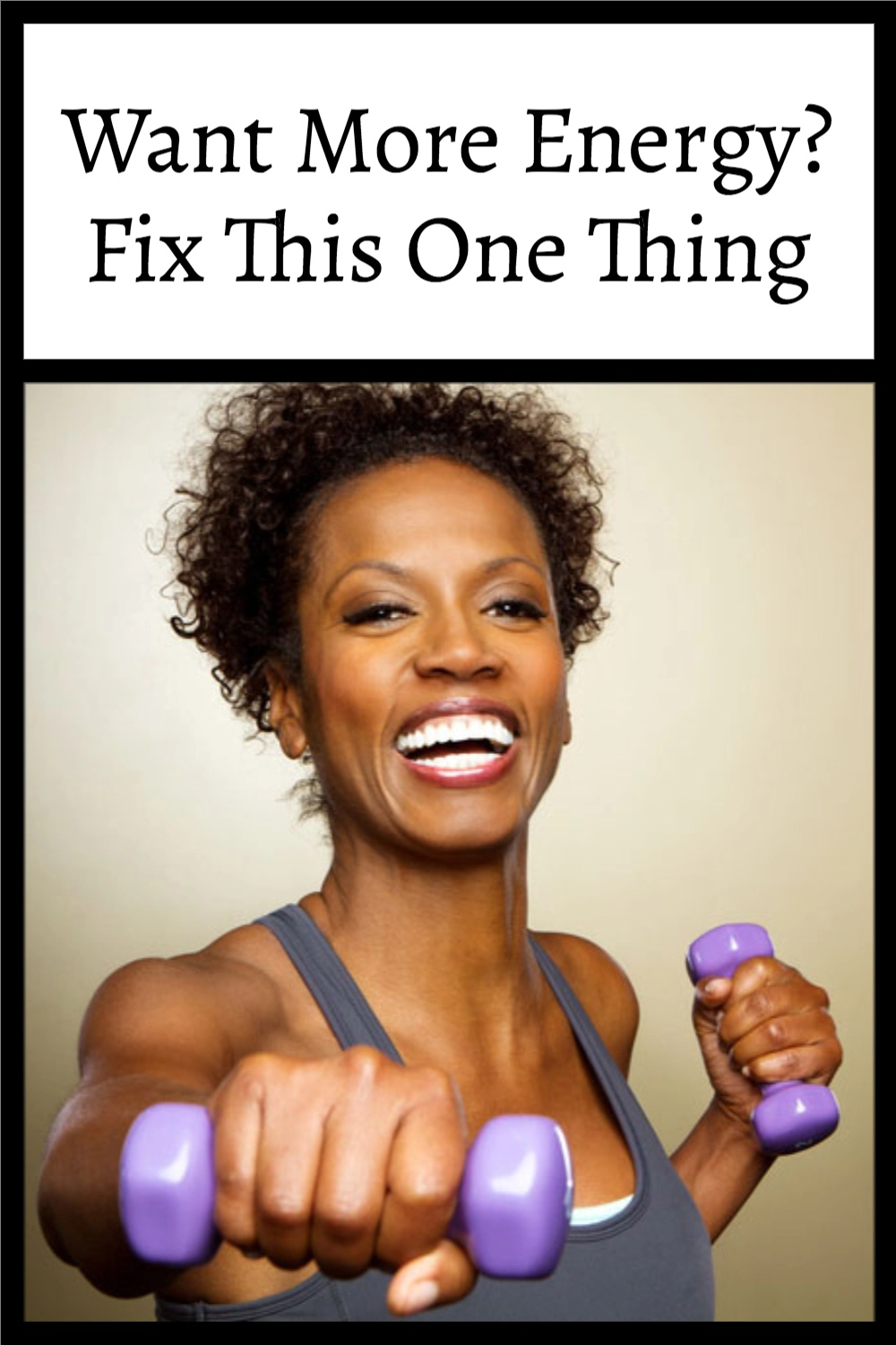 Want more energy? Fix this one thing!