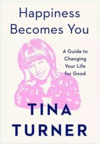 Happiness Becomes You - by Tina Turner