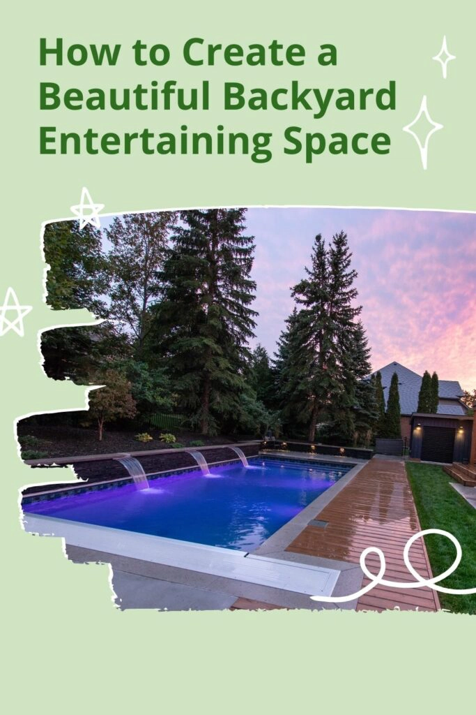 How to Create a Beautiful Backyard Entertainment Space