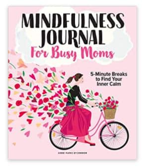 The Mindfulness Journal for Busy Moms