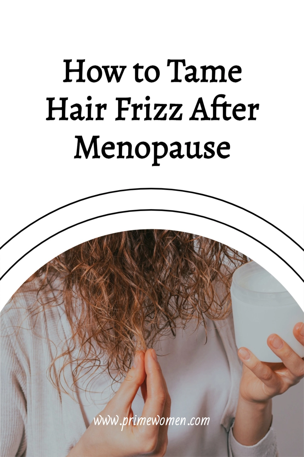 How-to-Tame-Hair-Frizz-After-Menopause