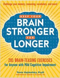 Keep your brain stronger for longer by Tonia Vojtkofsky Psy.D
