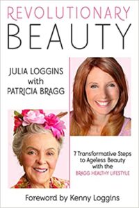 Revolutionary Beauty by authors Patricia Bragg and Julia Loggins