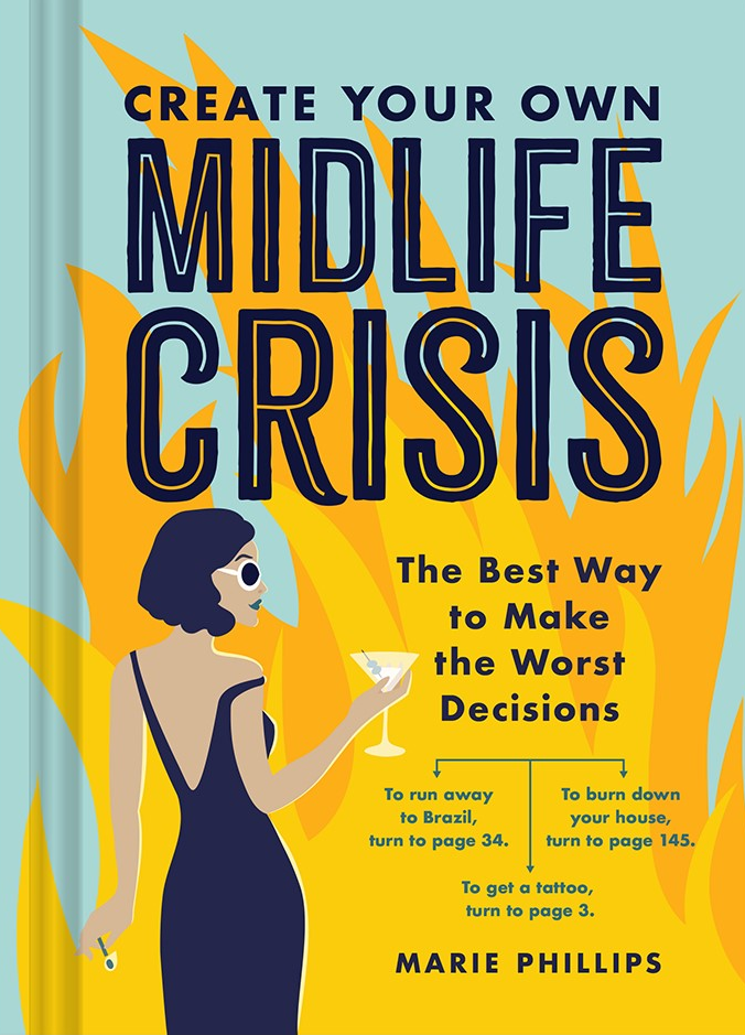 Create Your Own Midlife Crisis by Marie Phillips