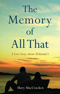 The Memory of All That by Mary MacCracken