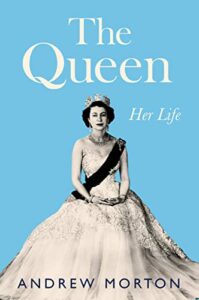 The Queen Her Life by Andrew Morton