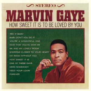 How Sweet It Is (To Be Loved By You) by Marvin Gaye