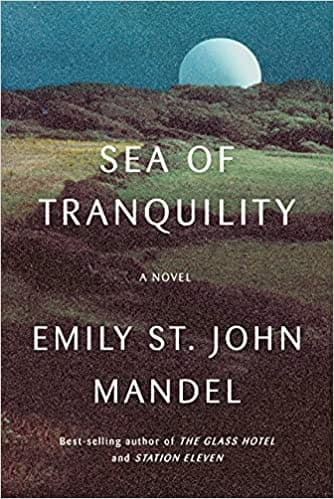 Sea of Tranquility by Emily St. John Mandel