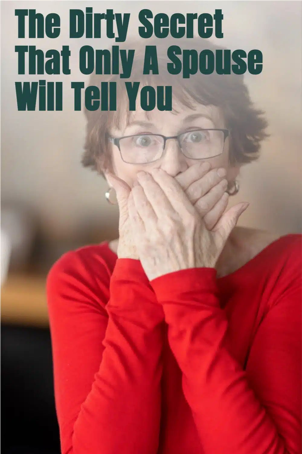 The-Dirty-Secret-That-Only-A-Spouse-Will-Tell-You