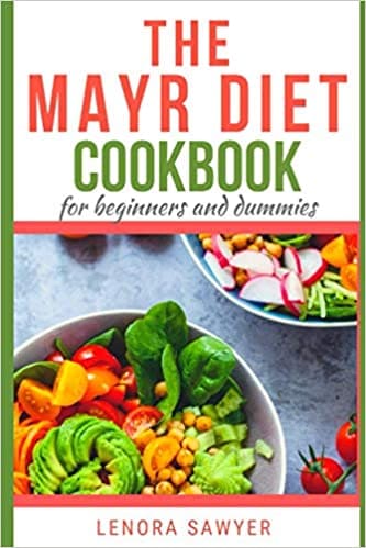 The Mayr Diet CookBook for Beginners and Dummies by Lenora Sawyer