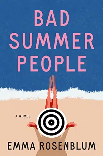 BAD SUMMER PEOPLE by Emma Rosenblum