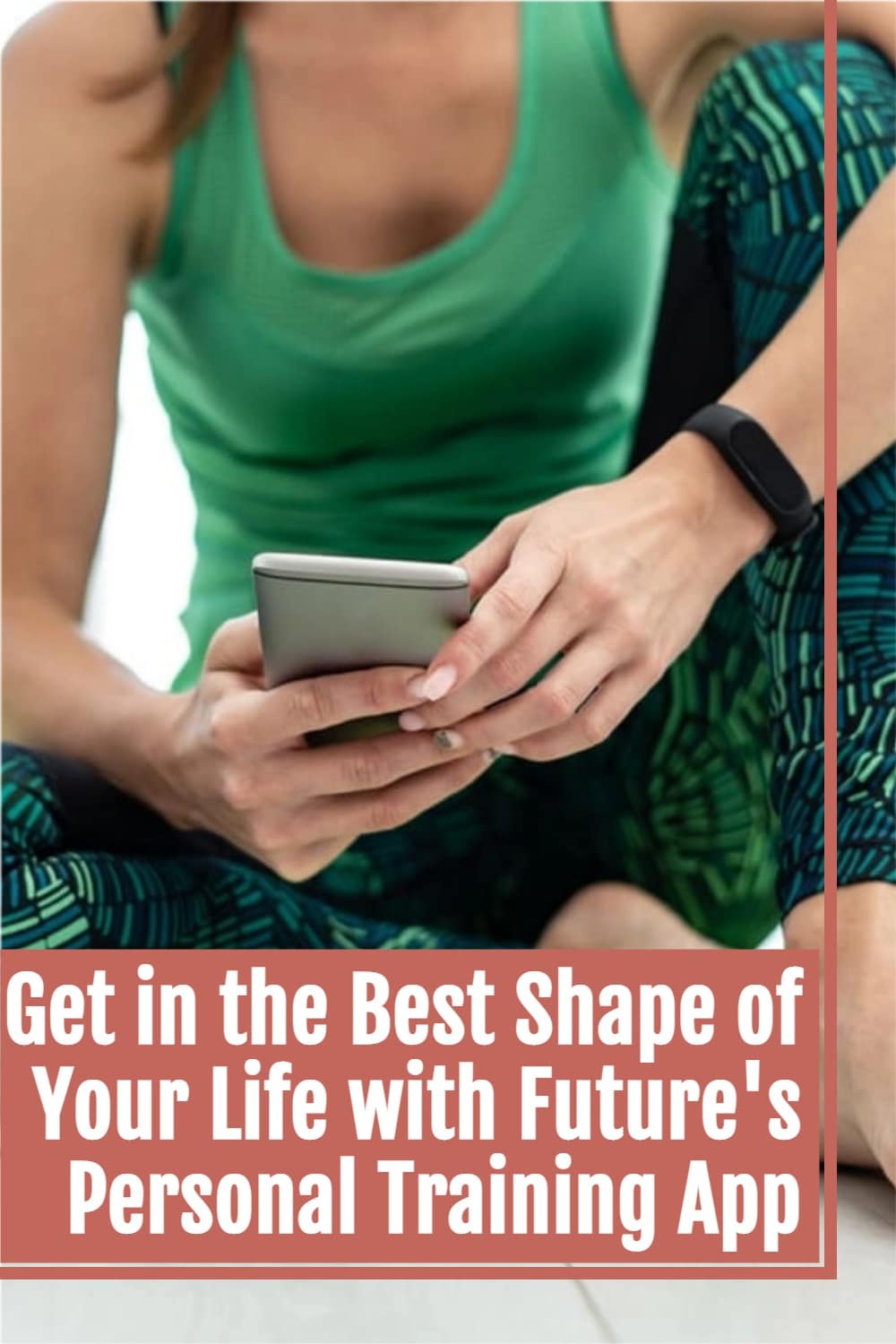 Get-in-the-Best-Shape-of-Your-Life-with-Future's-Personal-Training-App