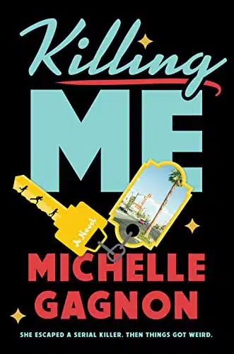 KILLING ME by Michelle Gagnon