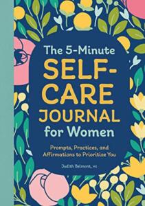 The 5-Minute Self-Care Journal for Women by Judith Belmont