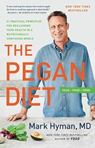 The Pegan Diet 21 Practical Principles