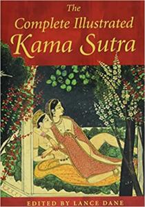 The Complete Illustrated Kama Sutra by Lance Dane