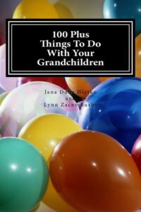 100 Plus Things To Do With Your Grandchildren