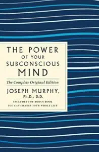 The Power of Your Subconscious Mind by Joseph Murphy