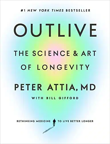 Outlive The Science and Art of Longevity by Peter Attia