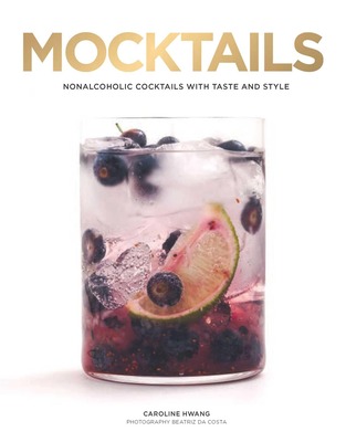 Alternatives to Social Drinking -- Mocktails Recipe Book by Caroline Hwang
